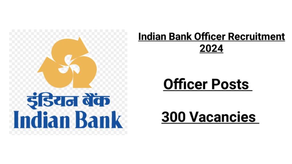 Indian Bank Officer Recruitment 2024